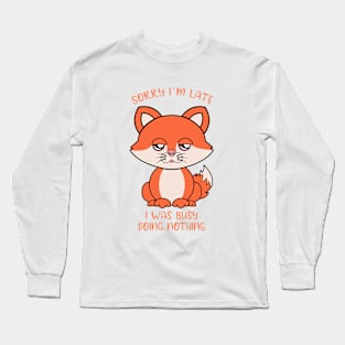 Sorry i am late, cute fox Long Sleeve T-Shirt